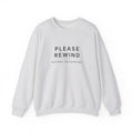 Please Rewind Before Returning Sweatshirt