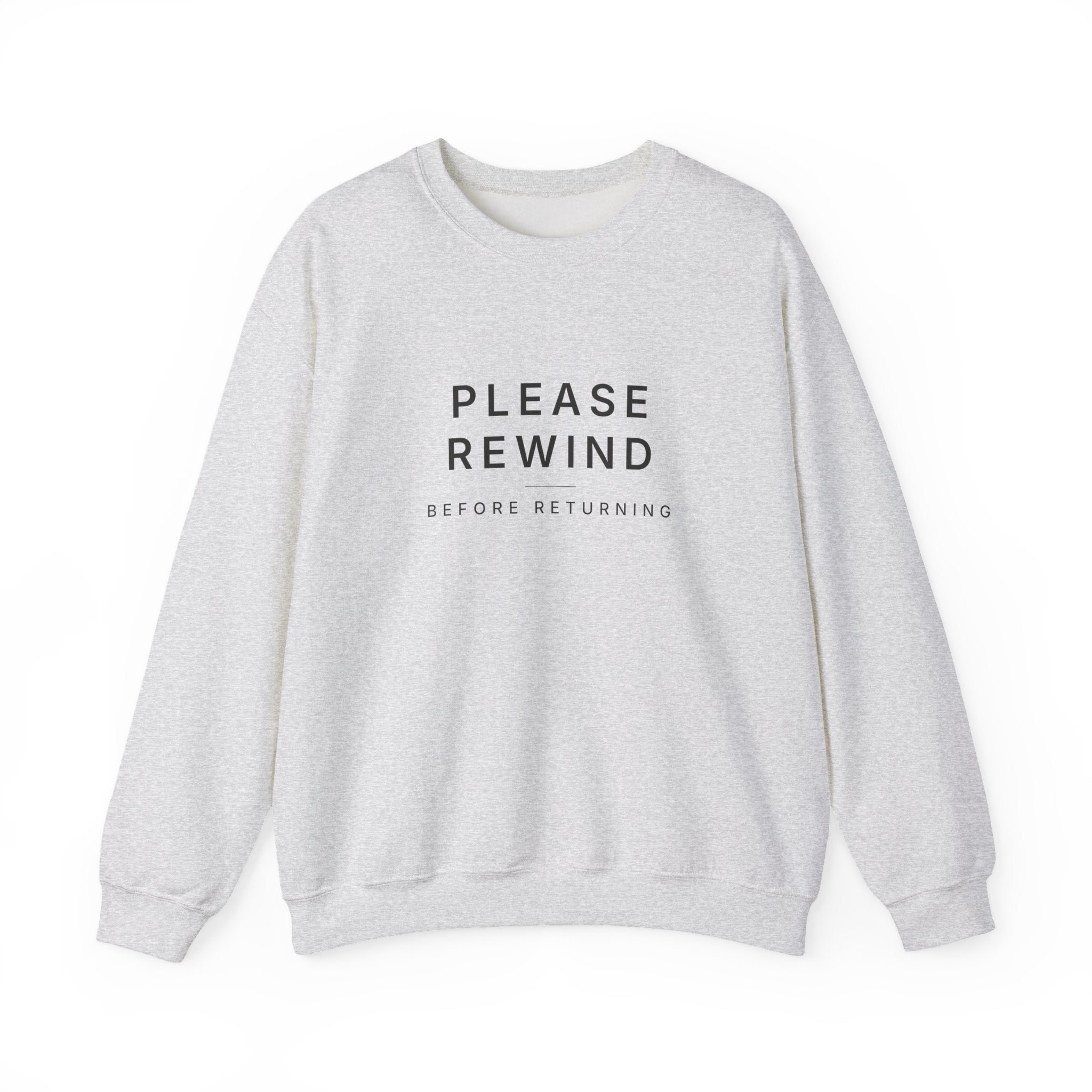 Please Rewind Before Returning Sweatshirt