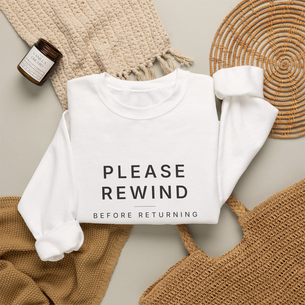 Please Rewind Before Returning Sweatshirt