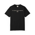 I'm Literally Just an Aquarius Classic Garment-Dyed T-Shirt — Neutral Cotton Tee