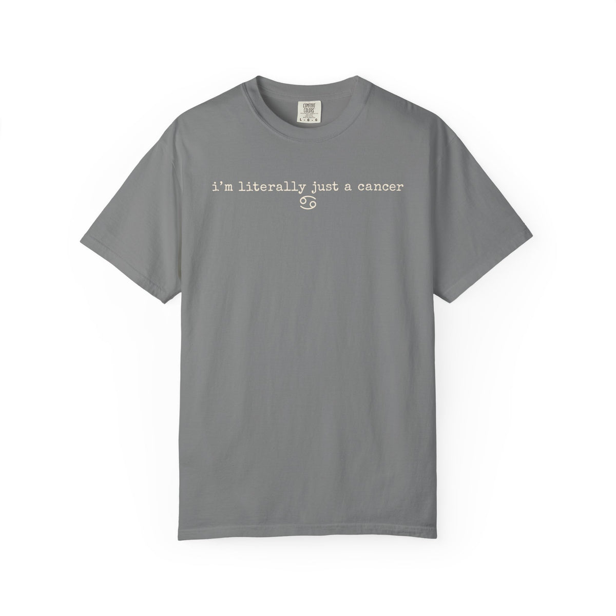 "I'm Literally Just a Cancer" Zodiac Tee