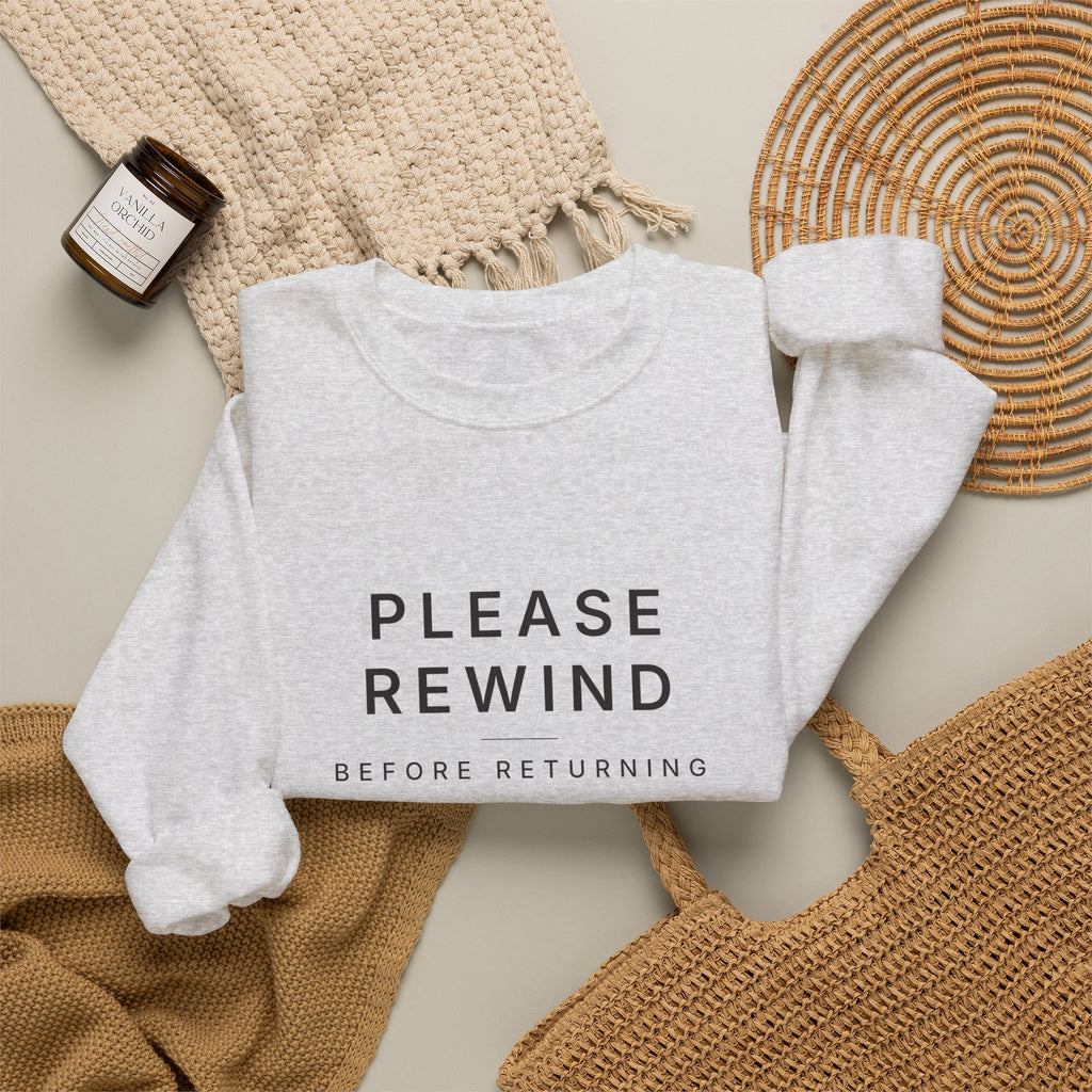 Please Rewind Before Returning Sweatshirt