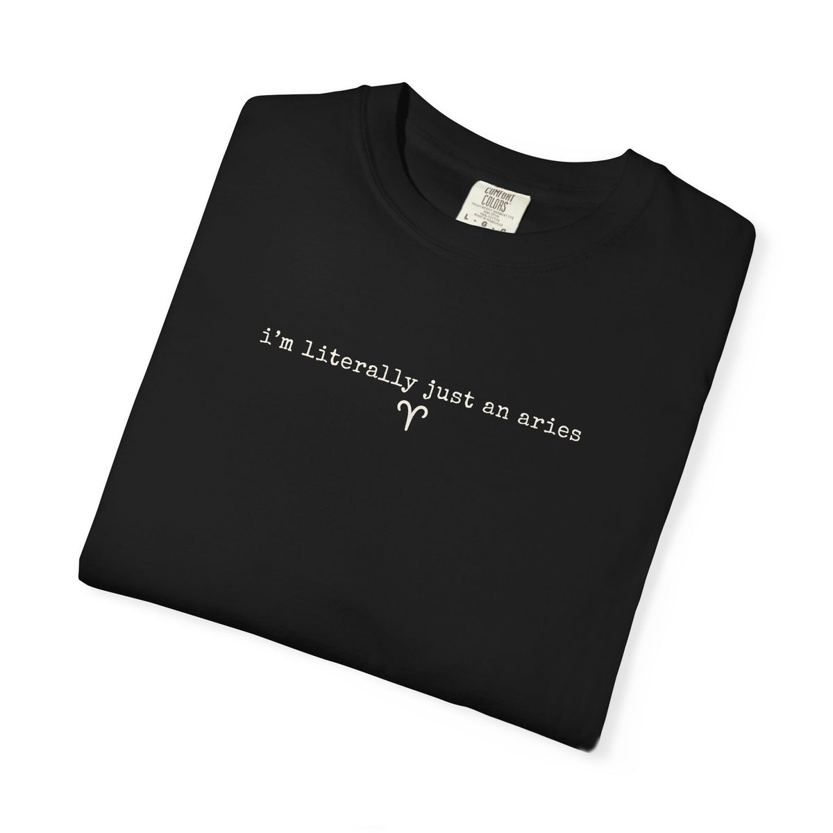 I'm Literally Just an Aries Garment-Dyed T-Shirt — Vintage Cream Comfort Tee