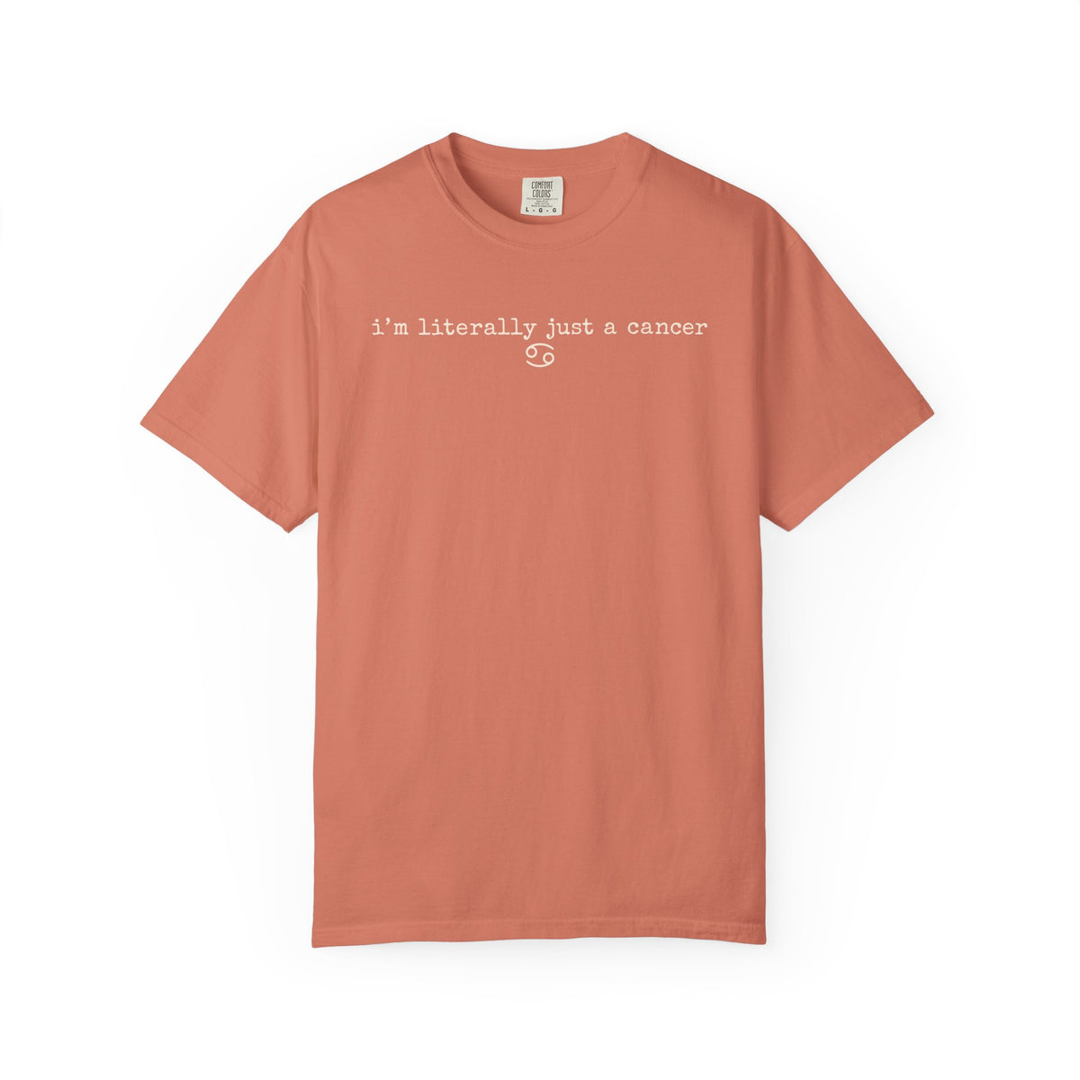 "I'm Literally Just a Cancer" Zodiac Tee