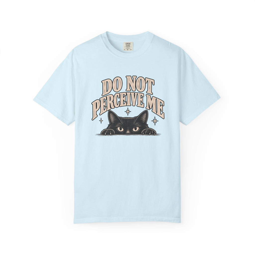 Do Not Perceive Me Tee — Funny Black Cat Introvert T-Shirt