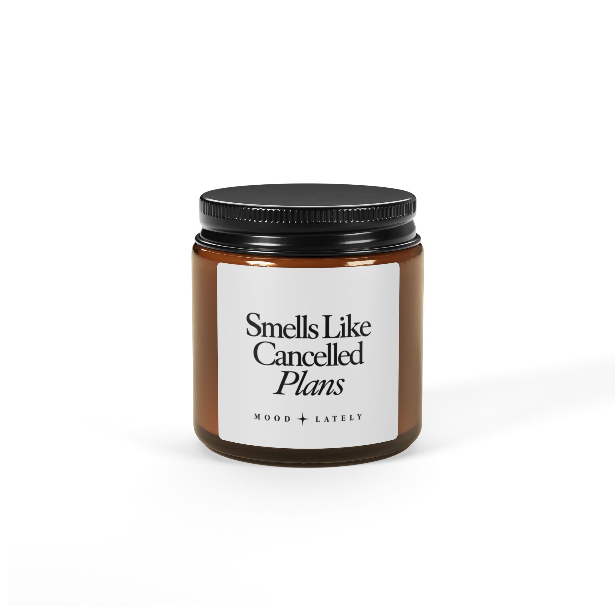 Smells Like Cancelled Plans Candle — Scented Soy Amber Jar