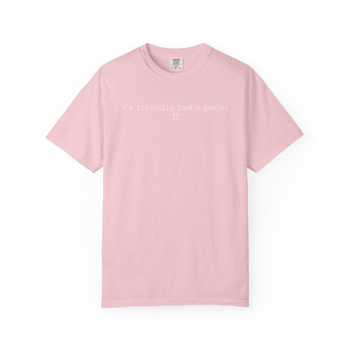 I'm Literally Just a Gemini Garment-Dyed T-Shirt — Minimal Natural Crewneck Tee