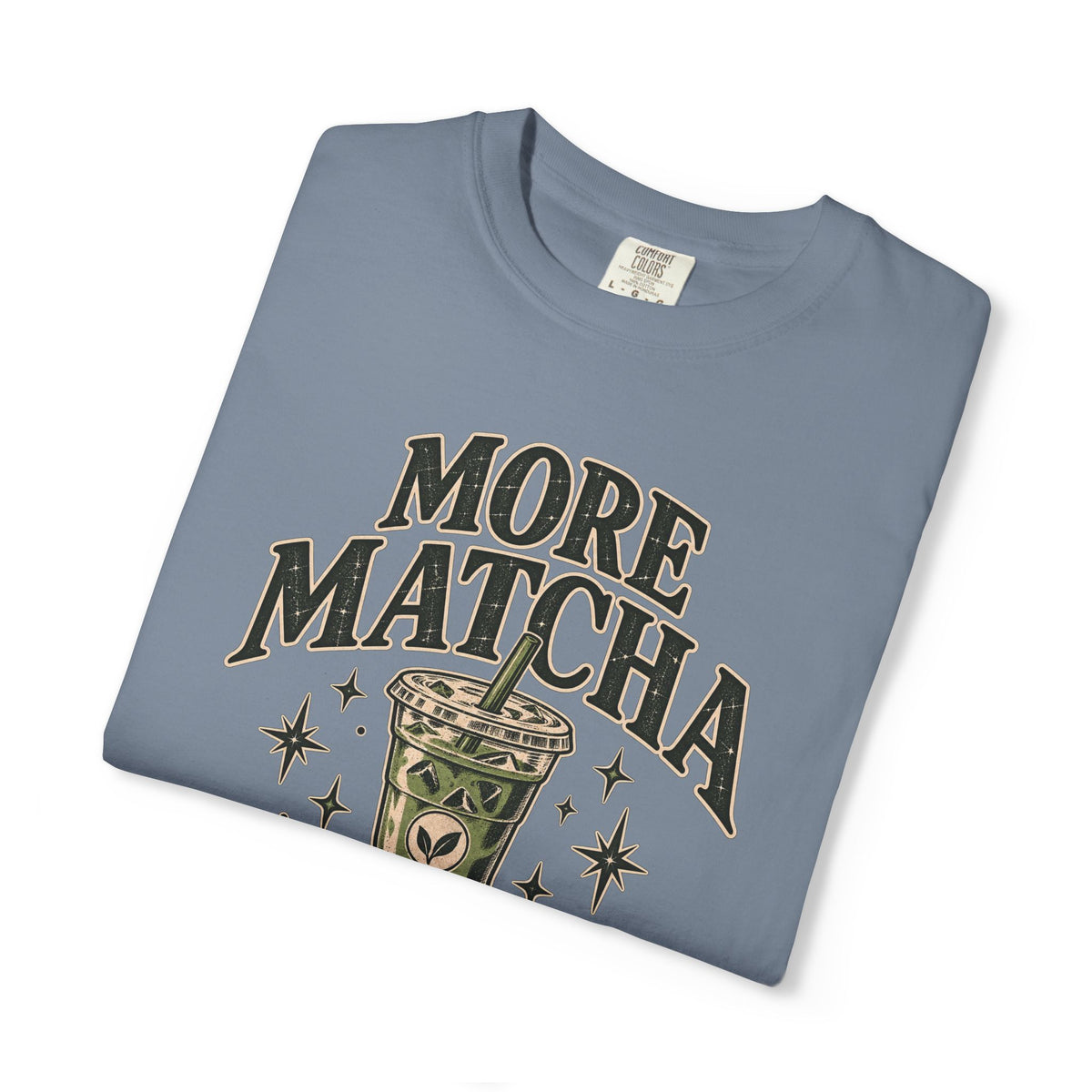 More Matcha Less Drama Tee — Cute Matcha Graphic T-Shirt