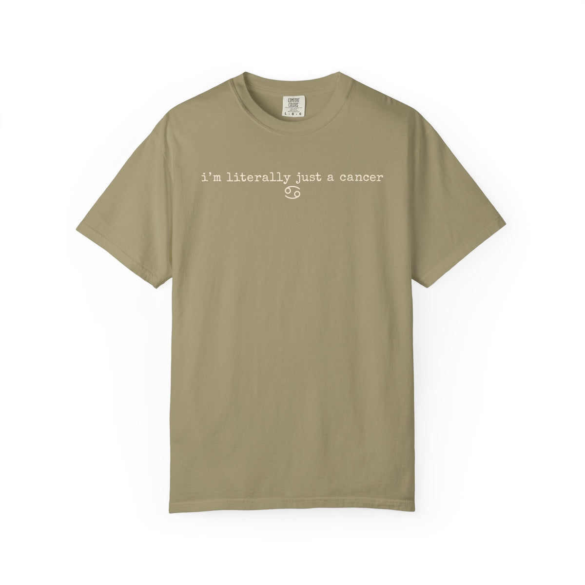 "I'm Literally Just a Cancer" Zodiac Tee
