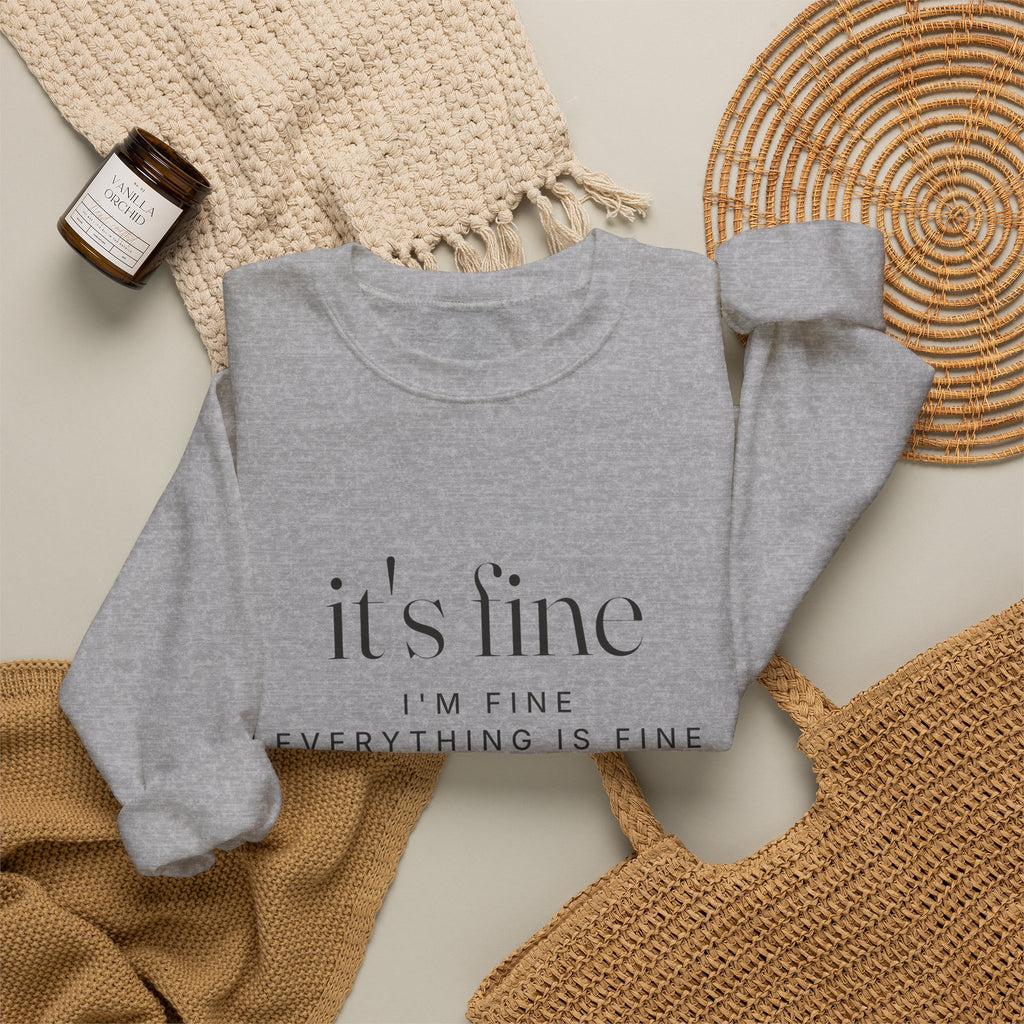 It's Fine Sweatshirt