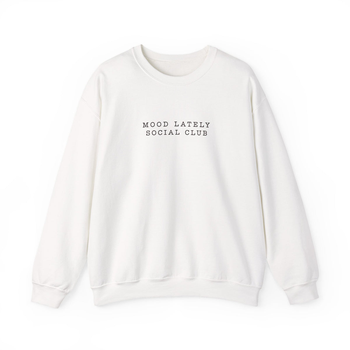 Mood Lately Social Club Crewneck — Minimal Text Sweatshirt