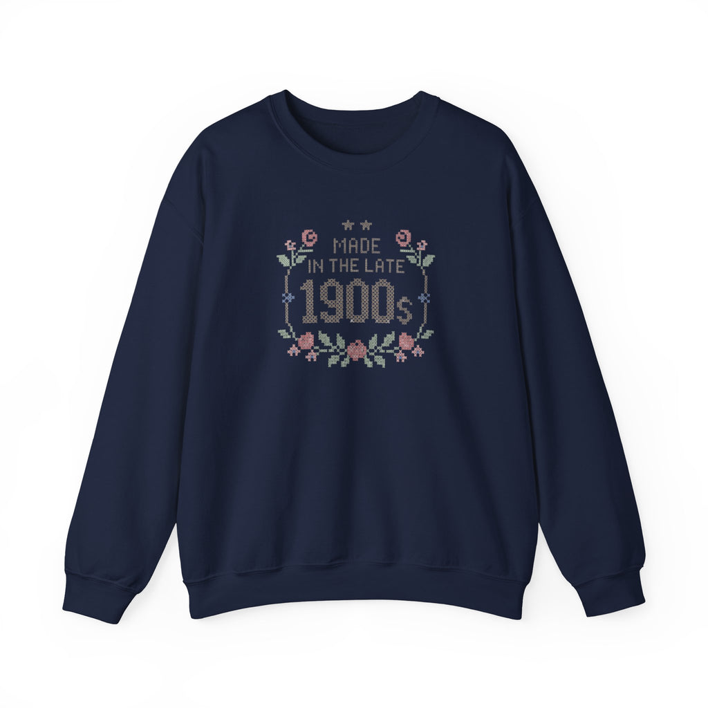 Made in the Late 1900s Sweatshirt | Elder Millennial Nostalgia