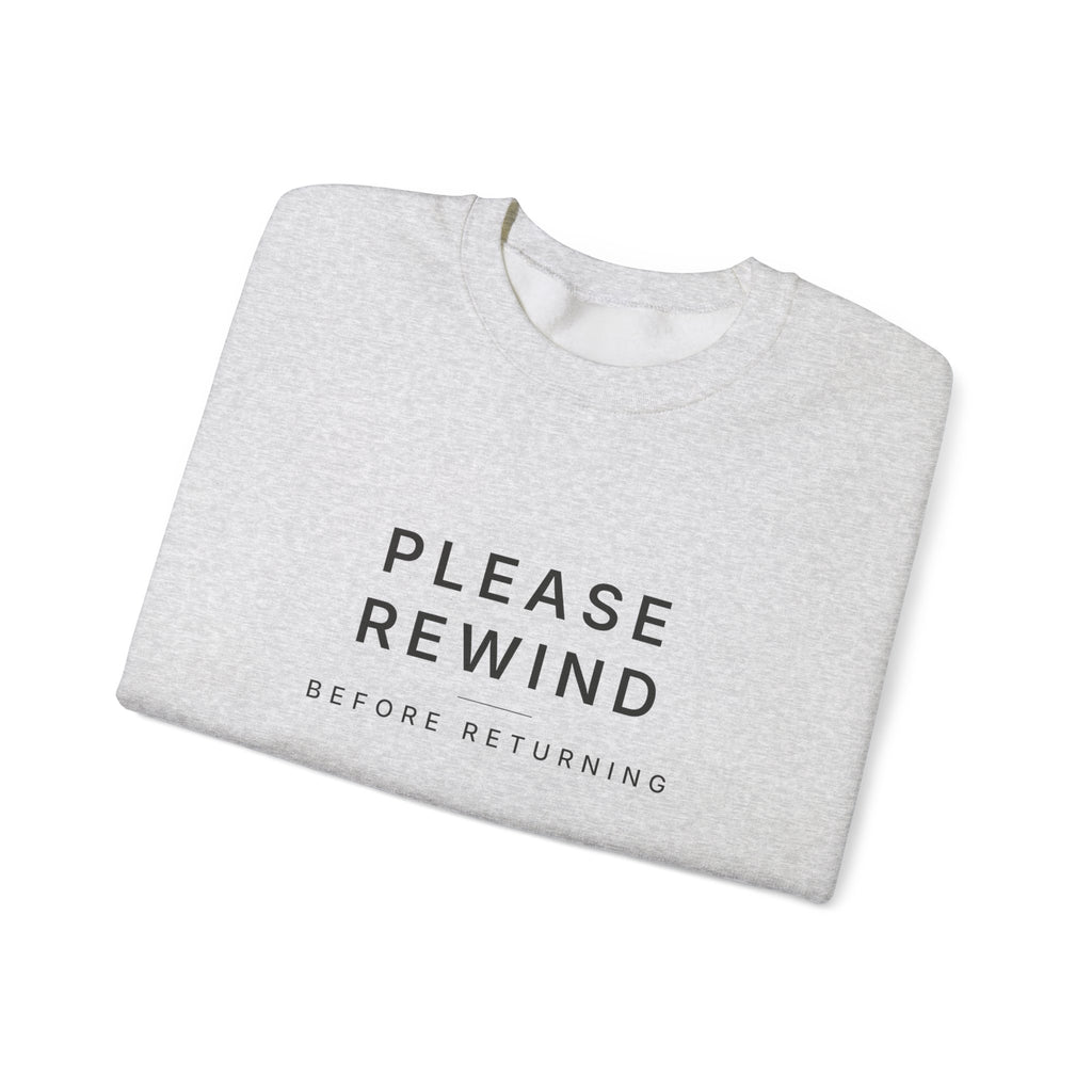 Please Rewind Before Returning Sweatshirt
