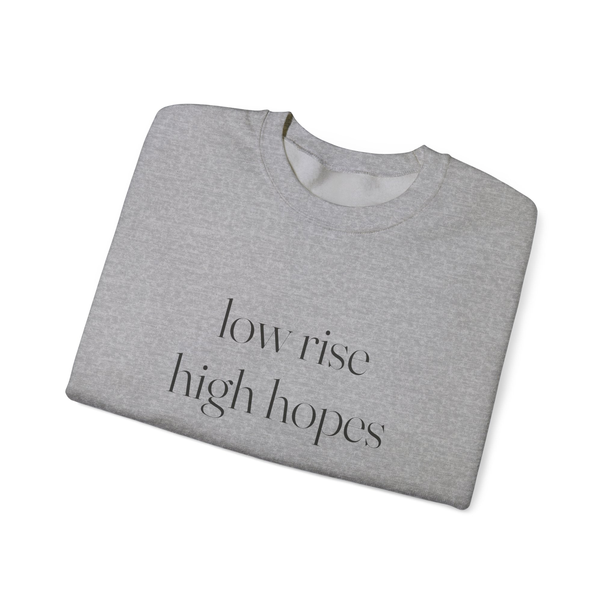 Low Rise High Hopes Sweatshirt