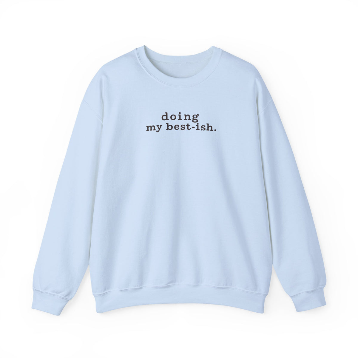 Doing My Best-ish Crewneck — Funny Minimal Sweatshirt