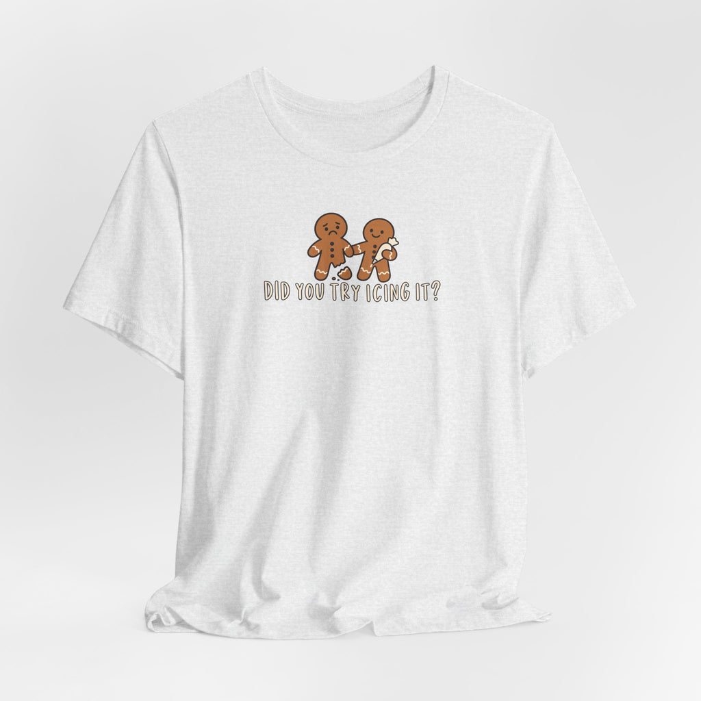 Gingerbread Couple Tee – "Did You Try Icing It?" Holiday Christmas Shirt